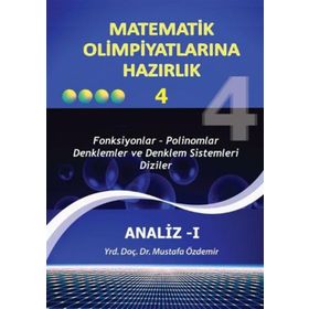 ANALIZ I MATEMATIK OLİMPİYATLARINA HAZIRLIK 4 - MUSTAFA ÖZDEMİR