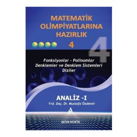 ANALIZ I MATEMATIK OLİMPİYATLARINA HAZIRLIK 4 - MUSTAFA ÖZDEMİR