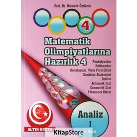 ANALIZ I MATEMATIK OLİMPİYATLARINA HAZIRLIK 4 - MUSTAFA ÖZDEMİR