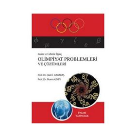 ANALIZ VE CEBIRDE İLGINÇ OLIMPIYAT PROBLEMLERI VE ÇÖZÜMLERI - HALIL İ. KARAKAŞ;İLHAM ALIYEV