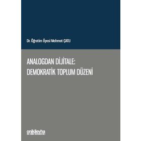Analogdan Dijitale: Demokratik Toplum Düzeni - Mehmet Çatlı
