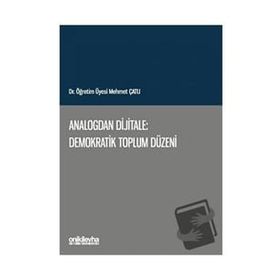 Analogdan Dijitale: Demokratik Toplum Düzeni - Mehmet Çatlı