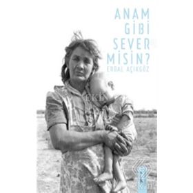 Anam Gibi Sever Misin? - Erdal Açıkgöz