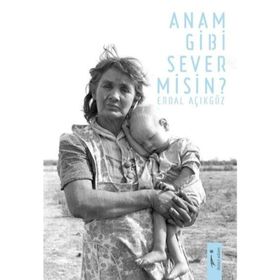 Anam Gibi Sever Misin? - Erdal Açıkgöz