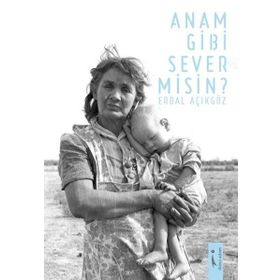Anam Gibi Sever Misin? - Erdal Açıkgöz