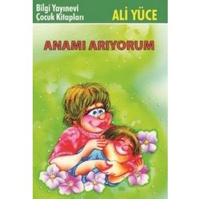 Anamı Arıyorum - Ali Yüce