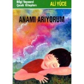 Anamı Arıyorum - Ali Yüce