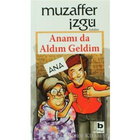 ANAMI DA ALDIM GELDIM - MUZAFFER İZGU
