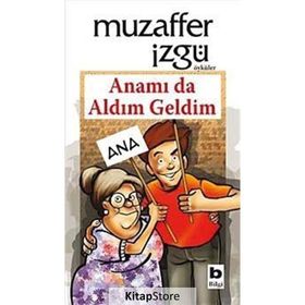 ANAMI DA ALDIM GELDIM - MUZAFFER İZGU