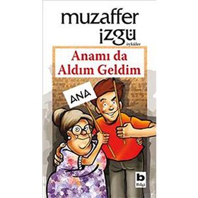 ANAMI DA ALDIM GELDIM - MUZAFFER İZGU