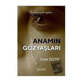 Anamın Gözyaşları - Cemal Düzyol - İkinci Adam Yayınları