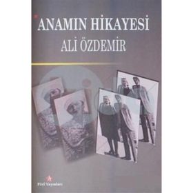 Anamın Hikayesi - Ali Özdemir