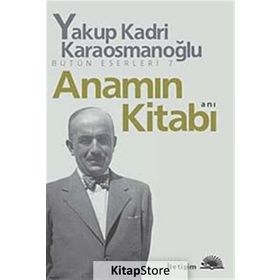 ANAMIN KİTABI ANI - YAKUP KADRI KARAOSMANOĞLU