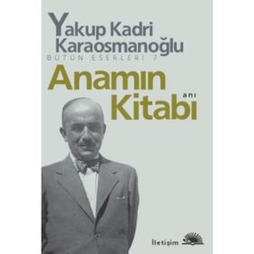 ANAMIN KİTABI ANI - YAKUP KADRI KARAOSMANOĞLU