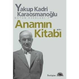 ANAMIN KİTABI ANI - YAKUP KADRI KARAOSMANOĞLU