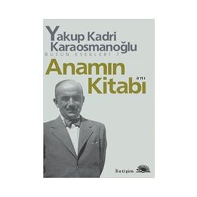 ANAMIN KİTABI ANI - YAKUP KADRI KARAOSMANOĞLU