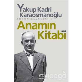 ANAMIN KİTABI ANI - YAKUP KADRI KARAOSMANOĞLU