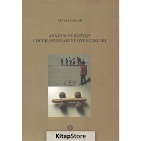 Anamur ve Bozyazı Çocuk Oyunları ve Oyuncakları - Nevzat Çağlar