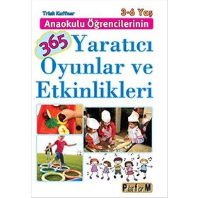 Anaokulu Öğrencilerinin 365 Yaratıcı Oyunlar ve Etkinlikleri - Trish Kuffner