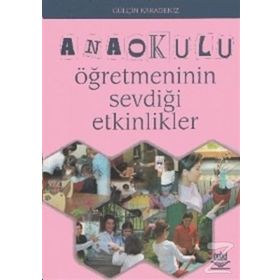 ANAOKULU ÖĞRETMENİNİN SEVDİĞİ ETKINLIKLER - GÜLÇİN KARADENIZ