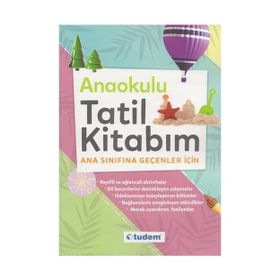 Anaokulu Tatil Kitabım Ana Sınıfına Geçenler İçin-Tudem Yayınları