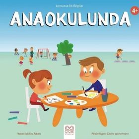 Anaokulunda - Larousse İlk Bilgiler - Malou Adam