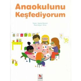 Anaokulunu Keşfediyorum - Agnes Besson
