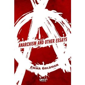 Anarchism And Other Essays - Emma Goldman