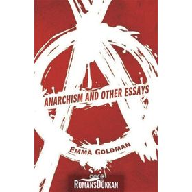 Anarchism And Other Essays - Emma Goldman