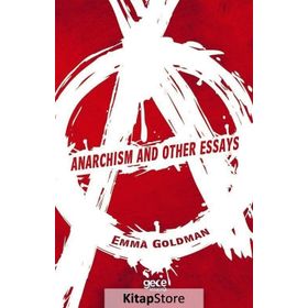 Anarchism And Other Essays - Emma Goldman