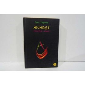 ANARŞİ FELSEFESI - İDEALİ - PETER KROPOTKIN