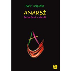 ANARŞİ FELSEFESI - İDEALİ - PETER KROPOTKIN