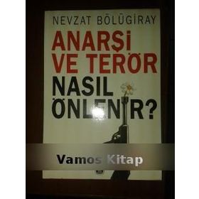 ANARŞI VE TERÖR NASIL ÖNLENIR - GENEL