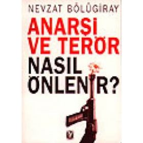 ANARŞI VE TERÖR NASIL ÖNLENIR - GENEL