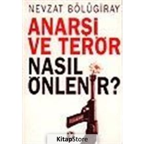 ANARŞI VE TERÖR NASIL ÖNLENIR - GENEL