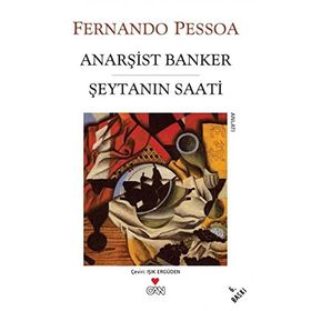 ANARŞIST BANKER ŞEYTANIN SAATI - FERNANDO PESSOA