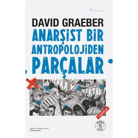 ANARŞİST BIR ANTROPOLOJIDEN PARÇALAR - DAVID GRAEBER