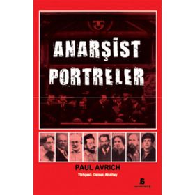 ANARŞIST PORTRELER - PAUL AVRICH