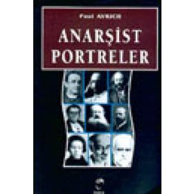 ANARŞIST PORTRELER - PAUL AVRICH