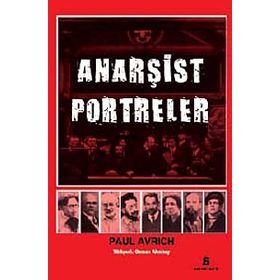 ANARŞIST PORTRELER - PAUL AVRICH