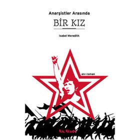 ANARŞİSTLER ARASINDA BIR KIZ - İSABEL MEREDITH