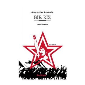 ANARŞİSTLER ARASINDA BIR KIZ - İSABEL MEREDITH