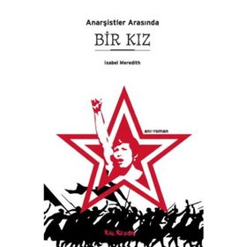 ANARŞİSTLER ARASINDA BIR KIZ - İSABEL MEREDITH