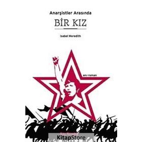ANARŞİSTLER ARASINDA BIR KIZ - İSABEL MEREDITH