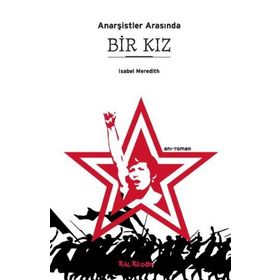 ANARŞİSTLER ARASINDA BIR KIZ - İSABEL MEREDITH