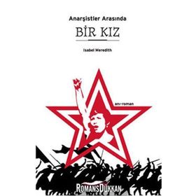 ANARŞİSTLER ARASINDA BIR KIZ - İSABEL MEREDITH