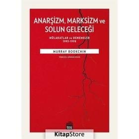 Anarşizm Marksizm ve Solun Geleceği - Murray Bookchin