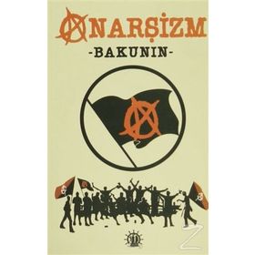 Anarşizm - mihail aleksandrovic bakunin
