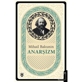 Anarşizm - mihail aleksandrovic bakunin
