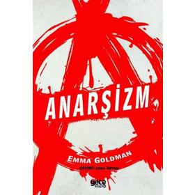 ANARŞİZM NEYI SAVUNUR? - EMMA GOLDMAN